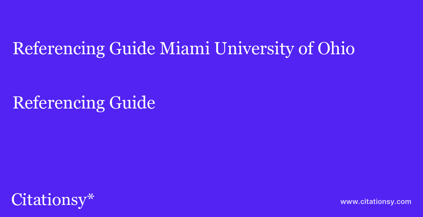 Referencing Guide: Miami University of Ohio